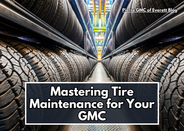 Mastering Tire Maintenance for Your GMC